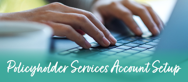 Policyholder Services Account Setup